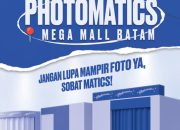 Mega Mall Batam Jadi Rumah Baru Photomatics – Ini Alasan Kamu Harus Datang!
