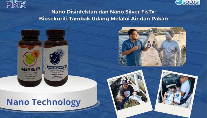 Nano Disinfektan dan Nano Silver FisTx: Biosekuriti Tambak Udang Melalui Air dan Pakan, Tanpa Andalkan Antibiotik